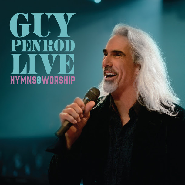 CD/DVD Review: Guy Penrod LIVE HYMNS AND WORSHIP – A Front Row View