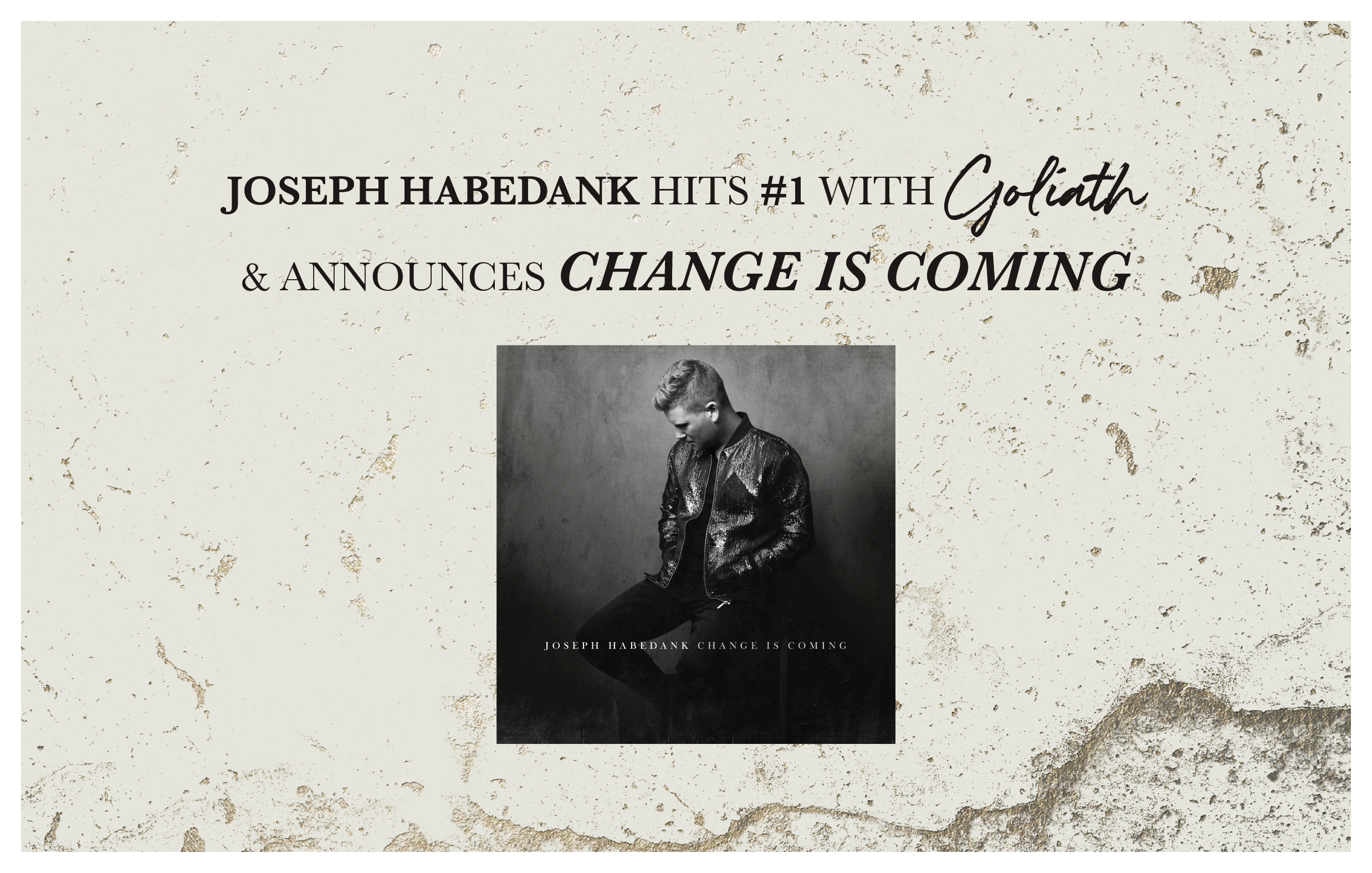 Joseph Habedank Hits #1 with “Goliath” & Announces Change is Coming